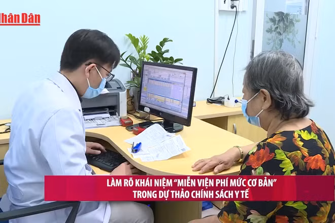 [Video] Làm rõ khái niệm “miễn viện phí mức cơ bản” trong dự thảo chính sách y tế