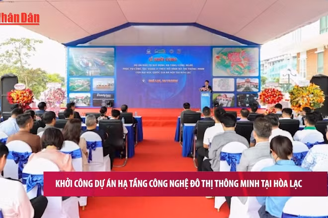 [Video] Khởi công Dự án hạ tầng công nghệ đô thị thông minh tại Hòa Lạc