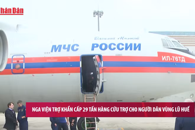 [Video] Nga viện trợ khẩn cấp 29 tấn hàng cứu trợ cho người dân vùng lũ Huế