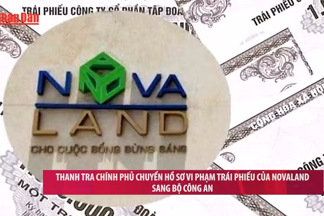 [Video] Thanh tra Chính phủ chuyển hồ sơ vi phạm trái phiếu của Novaland sang Bộ Công an