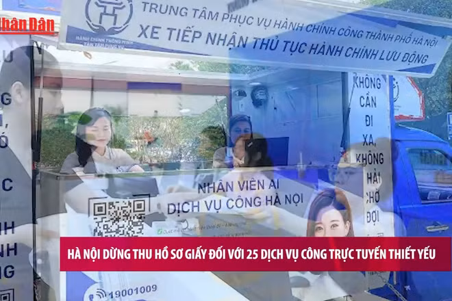 [Video] Hà Nội dừng thu hồ sơ giấy đối với 25 dịch vụ công trực tuyến thiết yếu