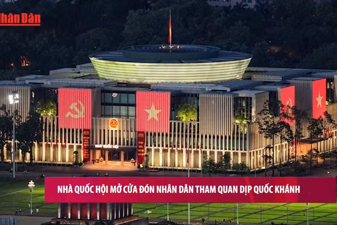 [Video] Nhà Quốc hội mở cửa đón nhân dân tham quan dịp Quốc khánh