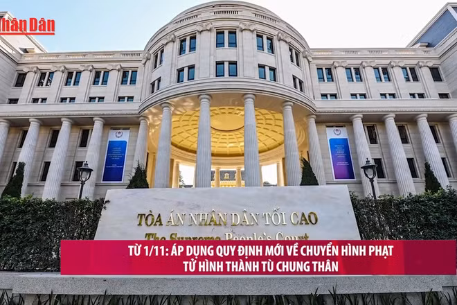 [Video] Từ 1/11: Áp dụng quy định mới về chuyển hình phạt tử hình thành tù chung thân