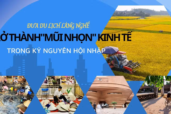 Đưa du lịch làng nghề trở thành "mũi nhọn" kinh tế trong kỷ nguyên hội nhập