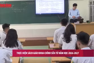 [Video] Thực hiện sách giáo khoa chỉnh sửa từ năm học 2026-2027