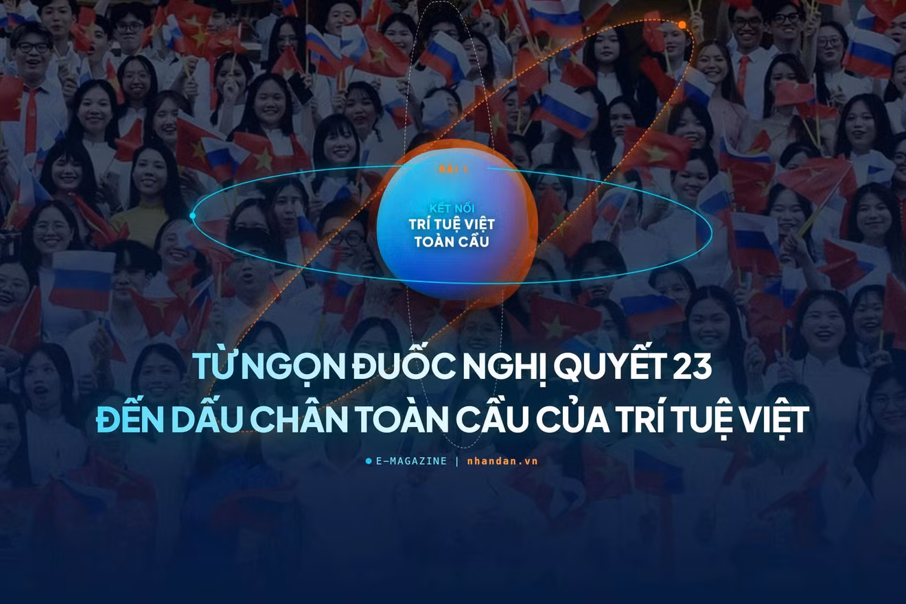Từ "ngọn đuốc" Nghị quyết 23 đến dấu chân toàn cầu của trí tuệ Việt