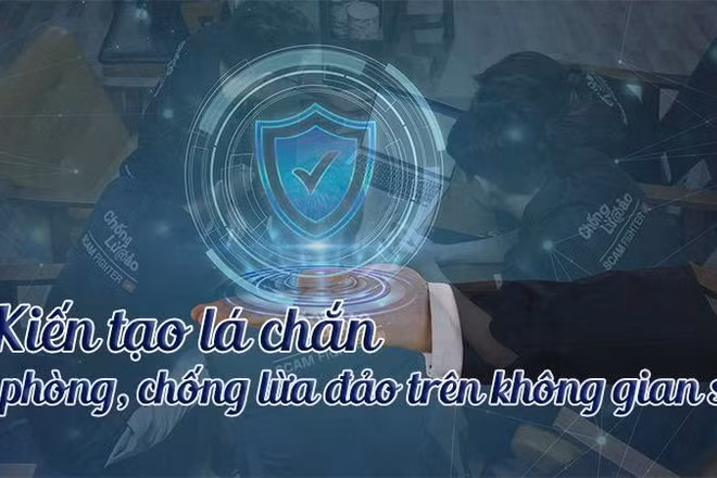 Kiến tạo lá chắn phòng, chống lừa đảo trên không gian số