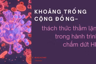 Khoảng trống cộng đồng - thách thức thầm lặng trong hành trình chấm dứt HIV