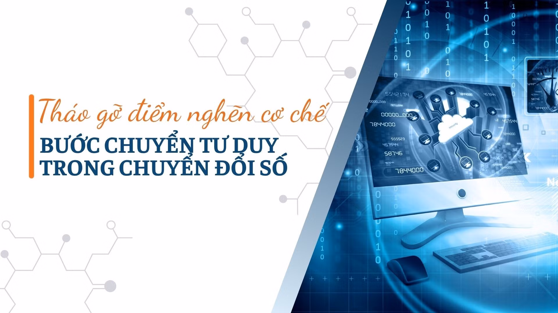 Tháo gỡ điểm nghẽn cơ chế: Bước chuyển tư duy trong chuyển đổi số