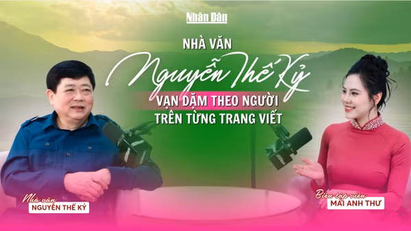 Nhà văn Nguyễn Thế Kỷ: Vạn dặm theo Người trên từng trang viết
