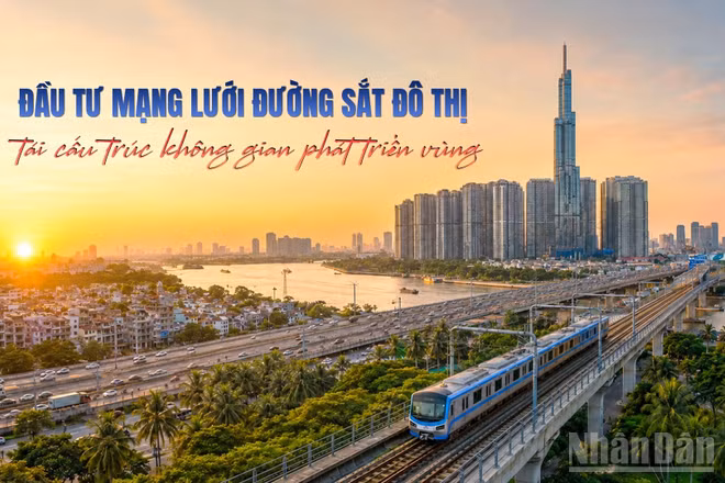 Đầu tư mạng lưới đường sắt đô thị, tái cấu trúc không gian phát triển vùng