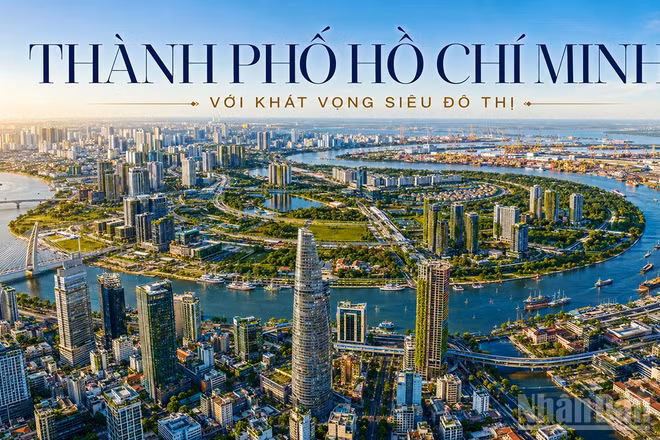 Thành phố Hồ Chí Minh với khát vọng siêu đô thị 
