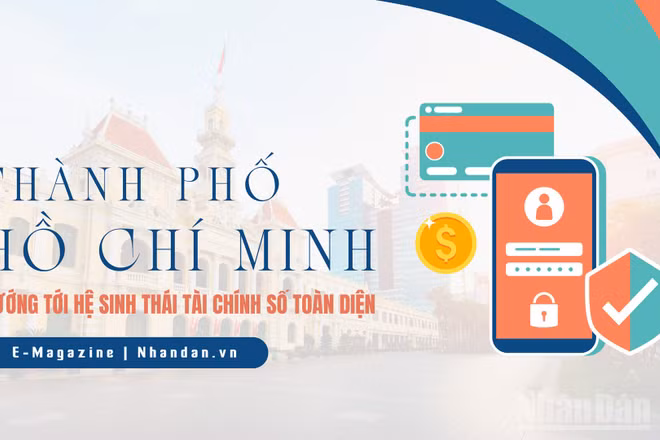 Thành phố Hồ Chí Minh hướng tới hệ sinh thái tài chính số toàn diện