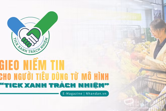 Gieo niềm tin cho người tiêu dùng từ mô hình “Tick xanh trách nhiệm”