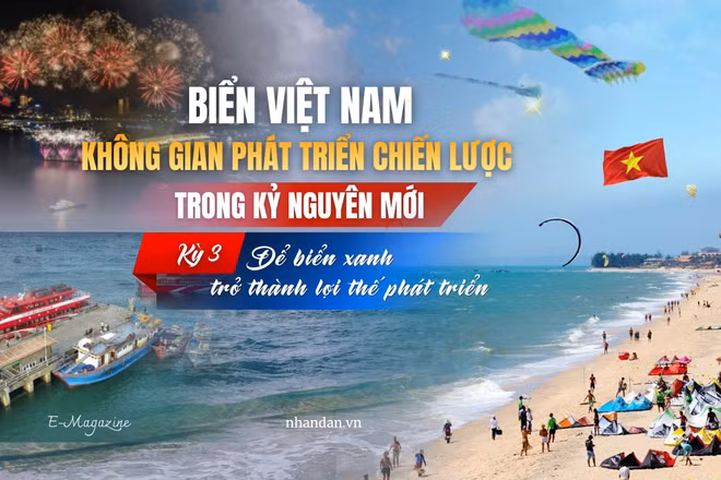 Kỳ 3: Để biển xanh trở thành lợi thế phát triển