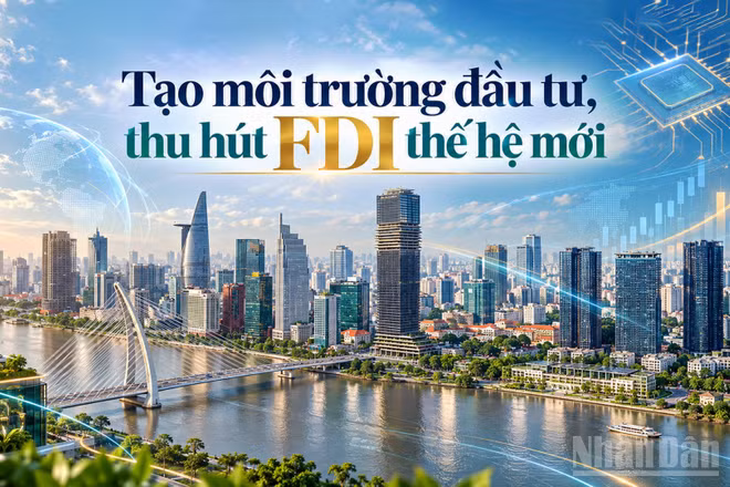 Tạo môi trường đầu tư, thu hút FDI thế hệ mới
