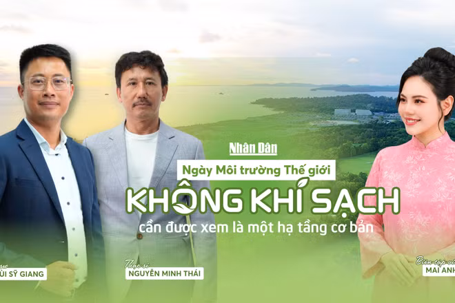 Ngày Môi trường Thế giới: Không khí sạch cần được xem là một hạ tầng cơ bản
